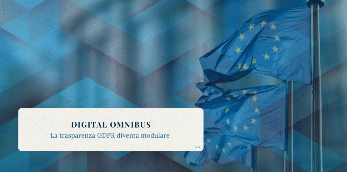 Bandiera dell’Unione Europea su sfondo geometrico blu, con un riquadro che riporta il titolo “Digital Omnibus: La trasparenza GDPR diventa modulare”.