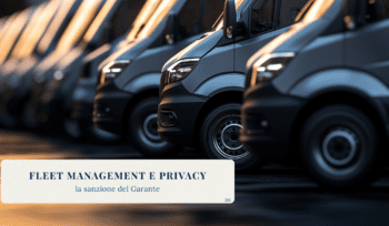 Flotta di veicoli aziendali utilizzati per fleet management, tema della sanzione del Garante Privacy per trattamento dati e controllo dei lavoratori